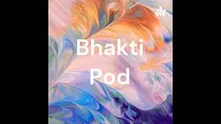 Bhakti Pod with Narada Das as guest speaker 11th June 2021