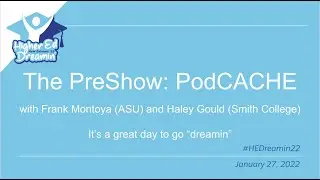 HEDreamin22: Pre-show PodCACHE with Frank Montoya and Haley Gould