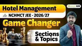 NCHMCT JEE 2026 : Game Changer Section & Topics | Section Wise Preparation