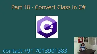 Convert Class in C# - Part 18