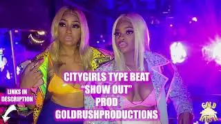 citygirls type beat show out PROD goldrushproductions {HD]