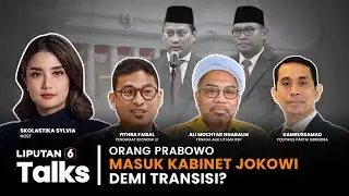 Orang Prabowo Masuk Kabinet Jokowi, Demi Transisi? |  LIPUTAN 6 TALKS