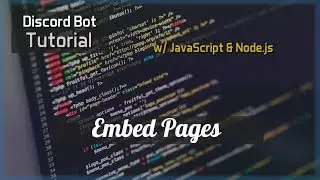 Discord Bot Tutorial Essentials: Embed Pages