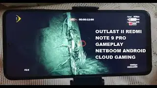 Redmi Note 9 Pro Outlast II Gameplay Netboom Android Cloud Gaming