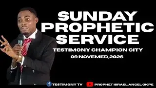 Testimony Champion City LIVE | A Prophetic Sunday with Prophet Isreal Angel (9th Nov 2025)