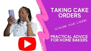 HOW TO TAKE CAKE ORDERS || PRACTICAL ADVICE FOR HOME BAKERS