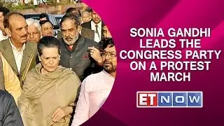 Sonia Gandhi Leads The Congress Party On A Protest March To Rashtrapati Bhavan