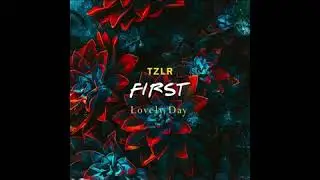 ＴＺＬＲ － Ｌｏｖｅｌｙ Ｄａｙ