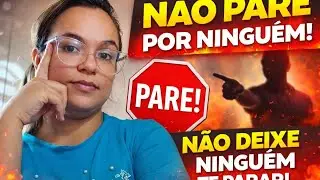 🌻 NÃO DEIXE NINGUÉM TE PARAR , SE TEM UM SONHO E PLANOS CONTINUE!!!