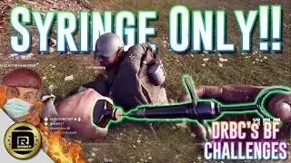 Syringe Only Challenge | DRBC Battlefield Challenges | PS4 Pro