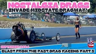 Nostalgia Drags Invade Midstate Dragway! Blast From the Past Drag Racing Part 5 #dragracing