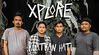 Xplore Band - Kuatkan Hati
