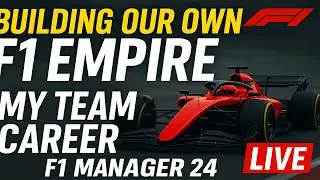 Building Our Own F1 Empire 🏁 | My Team Career | F1 Manager 24 Live🏁🏁