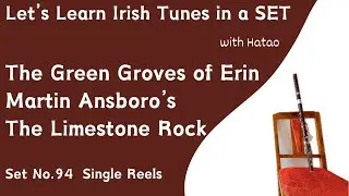 Set 94 The Green Groves of Erin - Martin Ansboro’s - The Limestone Rock (Single Reels)