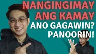 NANGINGINIG NA KAMAY? ANO DAPAT GAWIN? | Dr. Dex Macalintal