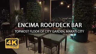 [4K] Encima Roofdeck/Rooftop Bar | Makati City | CITYSCAPE VIEW | Island Times