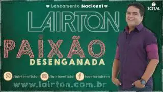Lairton - Paix&atilde;o Desenganada