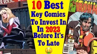 10 Best Key Comic Books To Invest In, In 2023 Before It&rsquo;s Too Late Pt.2🤑