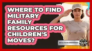 Where To Find Military Family Resources For Children's Moves?