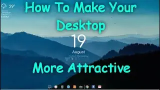 How To Make Your Desktop Looks More Attractive || 2020 Desktop Tips.