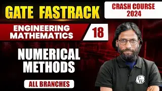 Engineering Mathematics 18 | Numerical Methods | All Branches | GATE 2024 Crash Course