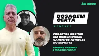 Projetos em comunidades carentes atrav&eacute;s do esporte -Dosagem Certa com Thomas Cabrera e Marcio Farah