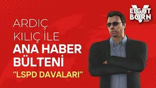 LSPD DAVALARI! | Ana Haber B&uuml;lteni #13 | EightbornV Next - Weazel News