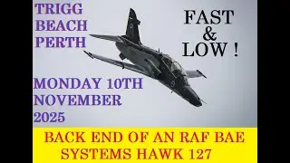A FAST & LOW RAF BAE SYSTEMS HAWK 127 TRIGG BEACH, PERTH