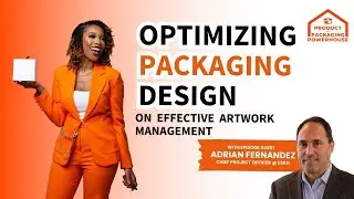 Optimizing Packaging Design: Adrian Fernandez on Effective Artwork Management