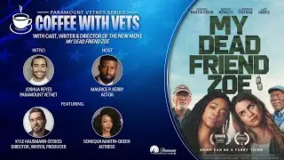 Paramount Veterans Network&rsquo;s Coffee With Vets: Award-Winning Film, MY DEAD FRIEND ZOE