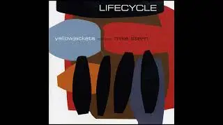 Yellowjackets Featuring Mike Stern &ndash; Lifecycle (2008) Full Album
