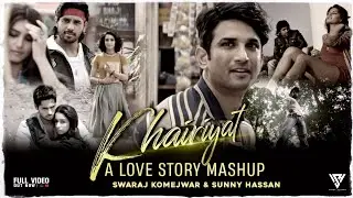 Khairiyat (A Love Story Mashup) - Ft.Arijit Singh | Mohd.Irfan | Swaraj Kamejwar & Sunny Hassan