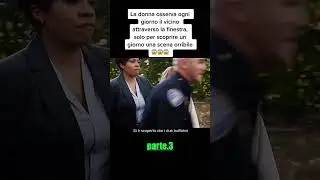 （7）Una donna guarda dalla finestra e vede una scena terribile nella casa del suo vicino!#movie