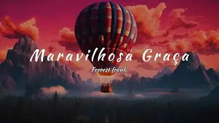 Forrest Frank - Amazing Grace (tradu&ccedil;&atilde;o)