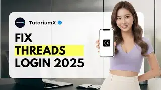 How to Fix Login Errors in Threads App 2025