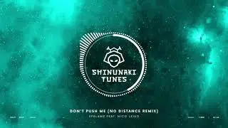 Spalamp feat. Nico Leivo - Don't Push Me (No Distance Remix) [Truesounds Music]