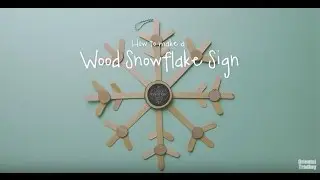 DIY Wood Snowflake Sign