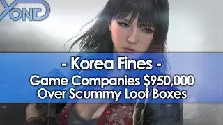 Korea Fines Game Companies $950,000 Over Scummy Loot Boxes