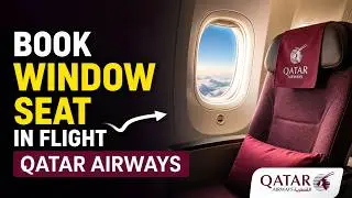 How to Book Window Seat in Flight Qatar Airways | Qatar Airways Seat Selection Guide | Select Window