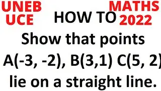 UNEB UCE 2022. UNEB UCE MATHS PAPER 2 QUESTIONS AND ANSWERS. STRAIGHT LINE EQUATION | VECTORS . Q11