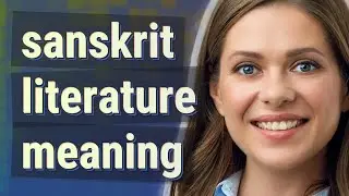 Sanskrit literature | meaning of Sanskrit literature