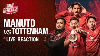 THE UNITED WAVE LIVE REACTION: MANCHESTER UNITED vs TOTTENHAM HOTSPUR