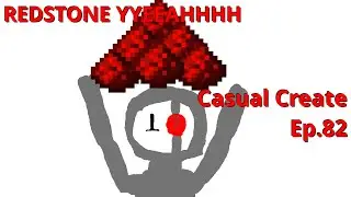 Casual Create ep. 82 - REDSTONE YEAHHHHHH [redstone/redstone]