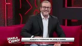 Habla Chino - JUN 17 - 2/2 - AUGUSTO THORNDIKE EN LAS RAPIDITAS CON 'EL CHINO' | Willax