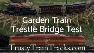 Garden Train Trestle Test Run