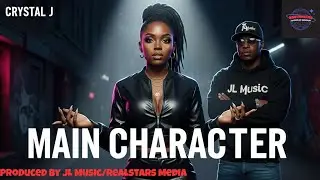 Main Character by Crystal J/Produced by JL Music/RealStars Media #trap #music #femalerapper