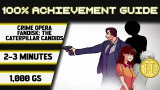 Crime Opera Fandisk: The Caterpillar Candids 100% Achievement Walkthrough * 1000GS in 2-3 Minutes *