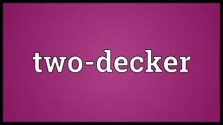 Two-decker Meaning