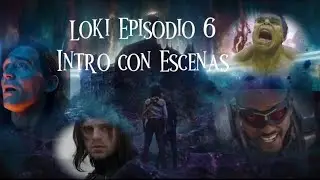 Loki Episodio 6 Intro Con Escenas