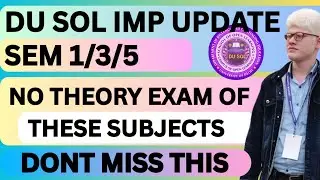 DU SOL URGENT UPDATE NO THEORY EXAM 😯 FOR THESE SUBJECT 1ST 3RD 5TH SEMESTER DEC 2025